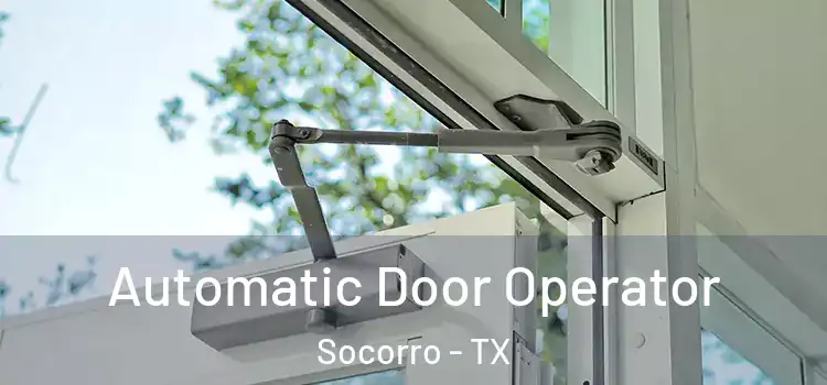  Automatic Door Operator Socorro - TX