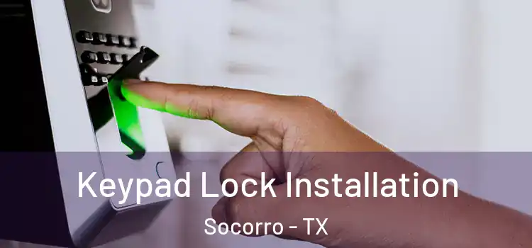 Keypad Lock Installation Socorro - TX