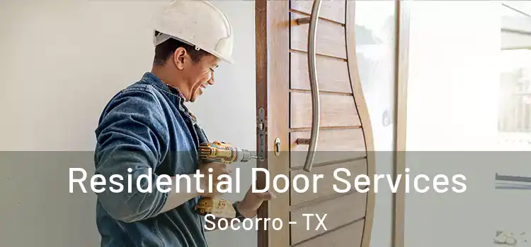 Residential Door Services Socorro - TX