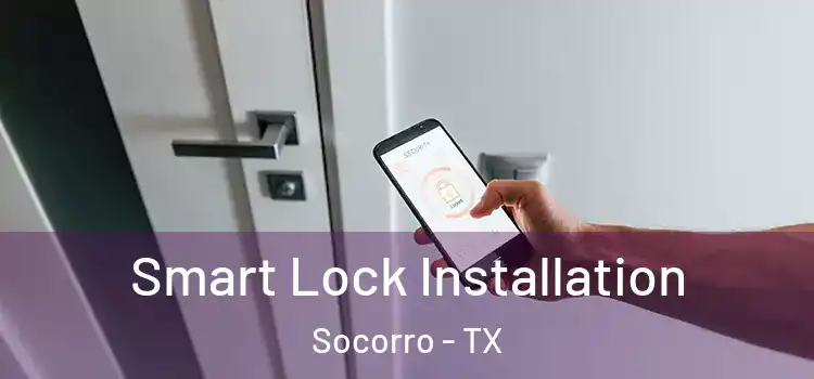 Smart Lock Installation Socorro - TX