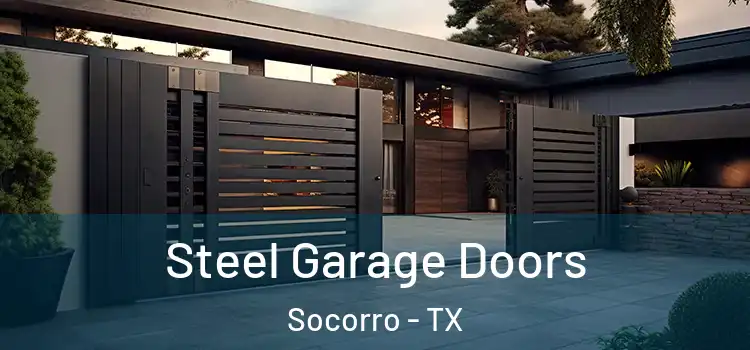 Steel Garage Doors Socorro - TX
